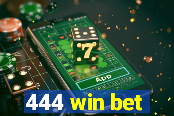 444 win bet